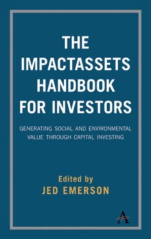 The ImpactAssets Handbook for Investors : Generating Social and Environmental Value through Capital Investing, Hardback Book The ImpactAssets Handbook for Investors : Generating Social and Environmental Value through Capital Investing, Hardback Book
