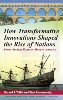 How Transformative Innovations Shaped the Rise of Nations : From Ancient Rome to Modern America, Hardback Book How Transformative Innovations Shaped the Rise of Nations : From Ancient Rome to Modern America, Hardback Book