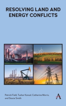 Resolving Land and Energy Conflicts, Hardback Book Resolving Land and Energy Conflicts, Hardback Book