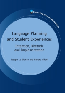 Language Planning and Student Experiences : Intention, Rhetoric and Implementation