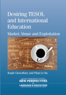 Desiring TESOL and International Education : Market Abuse and Exploitation