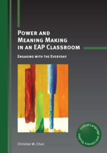 Power and Meaning Making in an EAP Classroom : Engaging with the Everyday