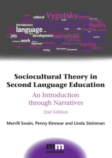 Sociocultural Theory in Second Language Education : An Introduction Through Narratives, Hardback Book Sociocultural Theory in Second Language Education : An Introduction Through Narratives, Hardback Book