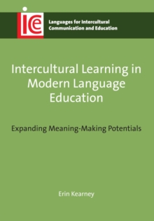 Intercultural Learning in Modern Language Education : Expanding Meaning-Making Potentials