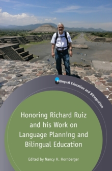 Honoring Richard Ruiz and his Work on Language Planning and Bilingual Education