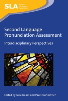 Second Language Pronunciation Assessment : Interdisciplinary Perspectives, Hardback Book Second Language Pronunciation Assessment : Interdisciplinary Perspectives, Hardback Book