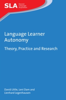 Language Learner Autonomy : Theory, Practice and Research