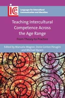 Teaching Intercultural Competence Across the Age Range : From Theory to Practice