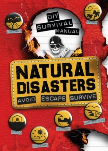 DIY Survival Manual: Natural Disasters : Avoid. Escape. Survive