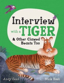 Interview with a Tiger : and Other Clawed Beasts too, Hardback Book Interview with a Tiger : and Other Clawed Beasts too, Hardback Book
