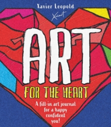 Art for the Heart : A Fill-in Journal for Wellness Through Art