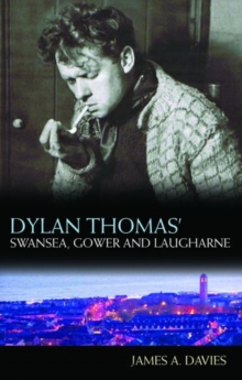 Dylan Thomas's Swansea, Gower and Laugharne, Paperback Book Dylan Thomas's Swansea, Gower and Laugharne, Paperback Book