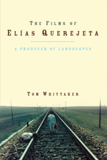 The Films of Elias Querejeta : A Producer of Landscapes