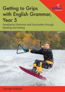 Getting to Grips with English Grammar, Year 5 : Developing Grammar and Punctuation through Reading and Writing, Paperback / softback Book Getting to Grips with English Grammar, Year 5 : Developing Grammar and Punctuation through Reading and Writing, Paperback / softback Book