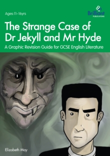 The Strange Case of Dr Jekyll and Mr Hyde (ebook pdf) : A Graphic Revision Guide for GCSE English Literature