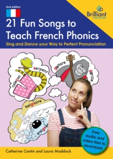 21 Fun Songs toTeach French Phonics : Sing and Dance your Way to Perfect Pronunciation