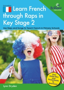 Learn French through Raps in Key Stage 2 : 20 Rap-styled Songs to Teach French in Primary Schools