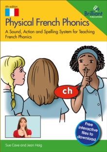 Physical French Phonics :  A Sound, Action and Spelling System for Teaching French Phonics