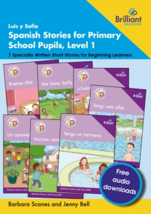 Luis y Sofia Spanish Stories for Primary School Pupils, Level 1 : 7 Specially Written Short Stories for Beginning Learners