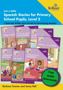Luis y Sofia Spanish Stories for Primary School Pupils, Level 2 : 7 Specially Written Short Stories for Developing Readers