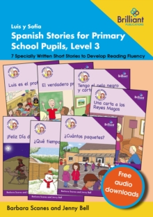 Luis y Sofia Spanish Stories for Primary School Pupils, Level 3 : 7 Specially Written Short Stories to Develop Reading Fluency