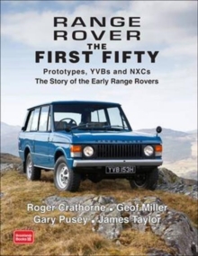 Range Rover the First Fifty : Prototypes, YVBs and NXCs the Story of the Early Range Rover, Paperback Book Range Rover the First Fifty : Prototypes, YVBs and NXCs the Story of the Early Range Rover, Paperback Book