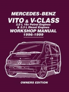 Mercedes-Benz Vito & V-Class Workshop Manual 1996-1999 : Covers: 2.0L 16V Petrol Engines and 2.3L Diesel Engines, Paperback Book Mercedes-Benz Vito & V-Class Workshop Manual 1996-1999 : Covers: 2.0L 16V Petrol Engines and 2.3L Diesel Engines, Paperback Book