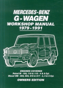 Mercedes-Benz G-Wagen Workshop Manual 1979-1991 : Engines Covered: Petrol M- 102, 110 & 115 4 & 6 Cyl. Diesel OM602, 603, 616 & 617 - 4, 5 & 6 Cyl, Paperback / softback Book Mercedes-Benz G-Wagen Workshop Manual 1979-1991 : Engines Covered: Petrol M- 102, 110 & 115 4 & 6 Cyl. Diesel OM602, 603, 616 & 617 - 4, 5 & 6 Cyl, Paperback / softback Book