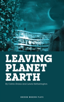 Leaving Planet Earth, Paperback / softback Book Leaving Planet Earth, Paperback / softback Book