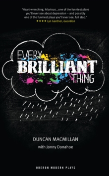 Every Brilliant Thing, Paperback / softback Book Every Brilliant Thing, Paperback / softback Book
