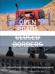 Open Roads, Closed Borders : The Contemporary French-language Road Movie