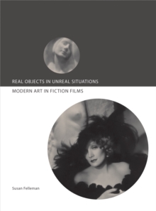 Real Objects in Unreal Situations : Modern Art in Fiction Films