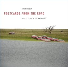 Postcards from the Road : Robert Frank's 'The Americans'