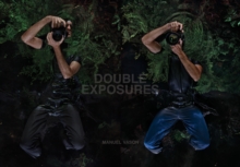 Double Exposures : Performance as Photography, Photography as Performance