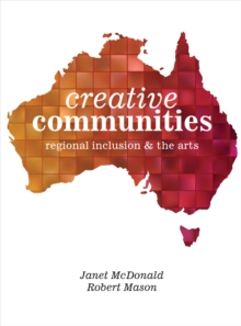 Creative Communities : Regional Inclusion and the Arts