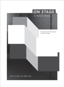 On Stage : The theatrical dimension of video imaged