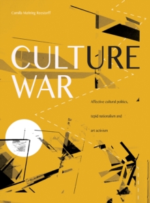 Culture War : Affective Cultural Politics, Tepid Nationalism and Art Activism