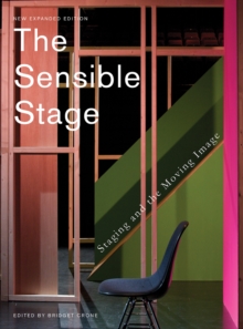 The Sensible Stage : Staging and the Moving Image