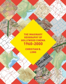 The Imaginary Geography of Hollywood Cinema 1960-2000