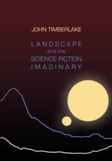 Landscape and the Science Fiction Imaginary, Paperback / softback Book Landscape and the Science Fiction Imaginary, Paperback / softback Book