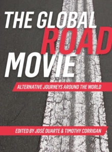 The Global Road Movie : Alternative Journeys around the World