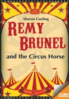 Fiction Express: Remy Brunel and the Circus House, Paperback / softback Book Fiction Express: Remy Brunel and the Circus House, Paperback / softback Book