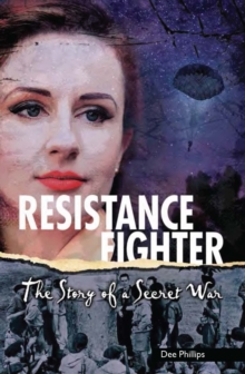Yesterday's Voices: Resistance Fighter : The Story of a Secret War, Paperback / softback Book Yesterday's Voices: Resistance Fighter : The Story of a Secret War, Paperback / softback Book