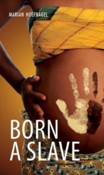 Born a Slave, Hardback Book Born a Slave, Hardback Book
