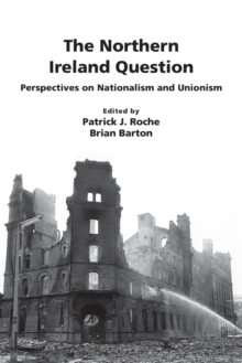 The Northern Ireland Question : Perspectives on Nationalism and Unionism