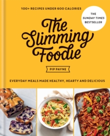 The Slimming Foodie : 100+ recipes under 600 calories   THE SUNDAY TIMES BESTSELLER