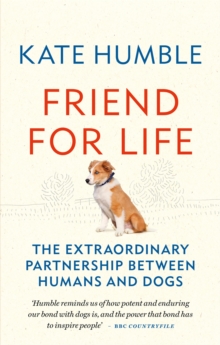 Friend for Life : The extraordinary partnership between humans and dogs