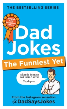 Dad Jokes: The Funniest Yet : The newest collection from the Instagram sensation @DadSaysJokes