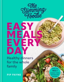 The Slimming Foodie Easy Meals Every Day : Healthy dinners for the whole family