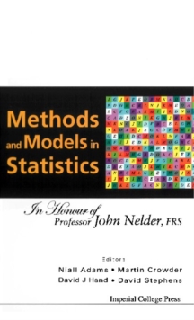 Methods And Models In Statistics: In Honour Of Professor John Nelder, Frs